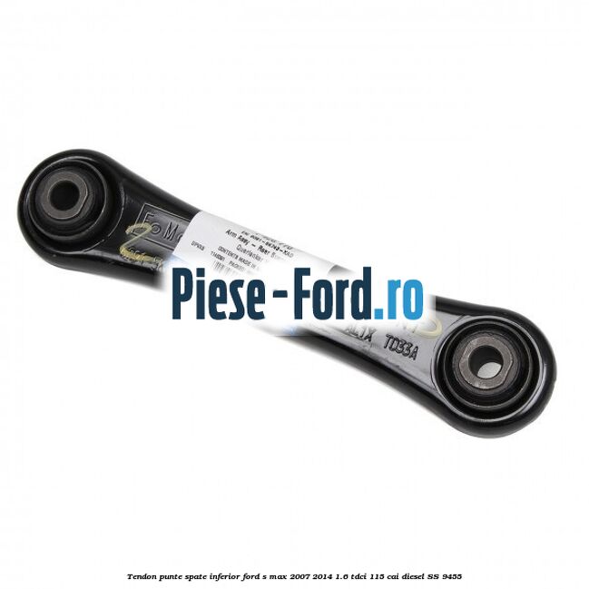 Tendon punte spate inferior Ford S-Max 2007-2014 1.6 TDCi 115 cai